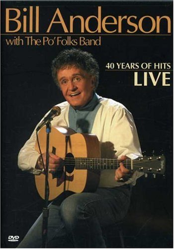 Bill Anderson - Bill Anderson: 40 Years Of Hits, Live - Zortam Music