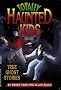 Totally Haunted Kids: True Ghost Stories
