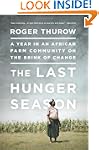 The Last Hunger Season: A Year in an...