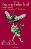 Phyllis in Piskie-land : a tale of Cornwall, inspired by Lewis Carroll's Wonderland