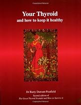 Your Thyroid and How to Keep it Healthy: The Great Thyroid Scandal and How to Survive it