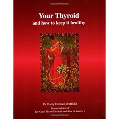 Your Thyroid and How to Keep it Healthy: The Great Thyroid Scandal and How to Survive it