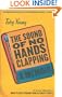 The Sound of No Hands Clapping: A Memoir