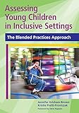 Assessing young children in inclusive settings : the blended practices approach