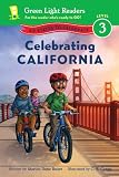 Celebrating California: 50 States to Celebrate (Green Light Readers Level 3)