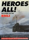 Heroes all! : the story of the RNLI