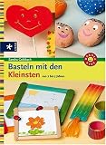 Basteln mit den Kleinsten. Von 2 bis 5 Jahren