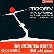 Prokofiev: Piano Concertos Nos. 2 & 3