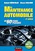 La maintenance automobile - 2e �dition - en 60 fiches pratiques