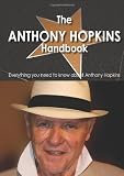 The Anthony Hopkins Handbook - Everything you need to know about Anthony Hopkins