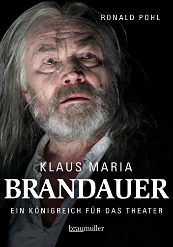 Klaus Maria Brandauer: Ein Königreich für das Theater (German Edition)