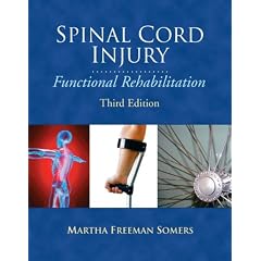 Spinal Cord Injury: Functional Rehabilitation (3rd Edition) by Martha Freeman Somers