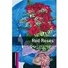 Oxford Bookworms Library: Red Roses: Starter: 250-Word Vocabulary (Oxford Bookworms Starter; Human Interest)