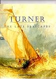Turner : the late seascapes