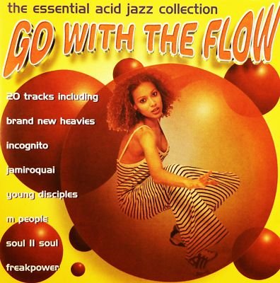 The Brand New Heavies - Go With The Flow: The Essential Acid Jazz Collection - Zortam Music