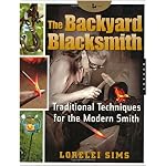 The Backyard Blacksmith: Traditional Techniques for the Modern Smith (Back Yard) book cover