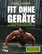 Fit ohne Geräte: Trainieren mit dem eigenen Körpergewicht