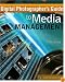 Digital Photographer's Guide to Media Management (A Lark Photography Book)