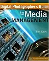 Digital Photographer's Guide to Media Management (A Lark Photography Book)