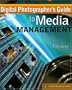 Digital Photographer's Guide to Media Management (A Lark Photography Book)