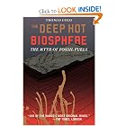 The Deep Hot Biosphere : The Myth of Fossil Fuels by Thomas Gold and Freeman Dyson
