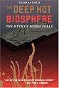 The Deep Hot Biosphere : The Myth of Fossil Fuels