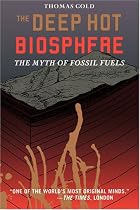 The Deep Hot Biosphere: The Myth of Fossil Fuels