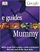 Books : Mummy (DK/Google E.guides)