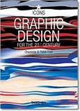 Graphic Design For The 21st Century: 100 Of The Worlds Best Graphic Designers