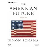 Simon Schama's The American Future: A History
