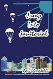 Jump Into Janitorial: How to build a cleaning business netting over six figures a year.