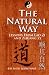 The Natural Way: Lessons From Lao Zi And Zhuang Zi (Volume 1)