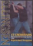 13 Crowbars - Biomechanical Leverage System and Improvised Weapons DVD