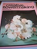 Creative flowermaking : an introduction to the art of flowermaking