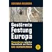 Gest�rmte Festung Europa: Einwanderung zwischen Stacheldraht und Ghetto. Das Schwarzbuch