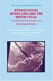 Hydrological Modelling and the Water Cycle: Coupling the Atmospheric and Hydrological Models (Water Science and Technology Library)