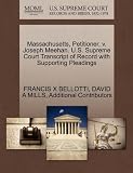 Massachusetts, Petitioner, v. Joseph Meehan. U.S. Supreme Court Transcript of Record with Supporting Pleadings