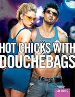 Cover of "Hot Chicks with Douchebags" Cover of "Hot Chicks with Douchebags"