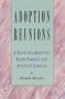 Adoption Reunions: A Book for Adoptees, Birth Parents and Adoptive Families