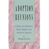 Adoption Reunions: A Book for Adoptees, Birth Parents and Adoptive Families