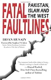 Fatal Faultlines: Pakistan, Islam and the West