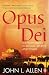 Opus Dei: The Truth About Its Rituals, Secrets and Power