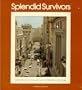 Splendid survivors: San Francisco's downtown architectural heritage (A California living book)