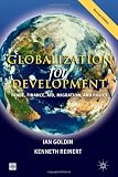 Globalization for Development: Trade, Finance, Aid, Migration, and Policy (Trade & Development)