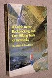 A Guide to the Backpacking and Day-Hiking Trails of Kentucky