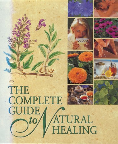 The Complete Guide to Natural Healing