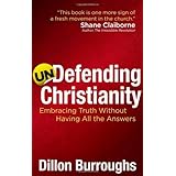 Undefending Christianity: Embracing Truth Without Having All the Answers