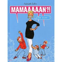 Mamaaaaan ?! Quoi encore ?