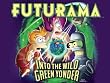 Into the Wild Green Yonder