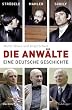 Die Anw�lte: Str�bele, Mahler, Schily - Eine deutsche Geschichte